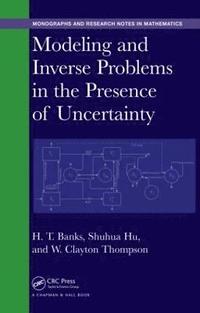 bokomslag Modeling and Inverse Problems in the Presence of Uncertainty