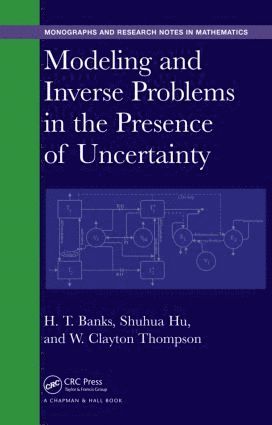 Modeling and Inverse Problems in the Presence of Uncertainty 1