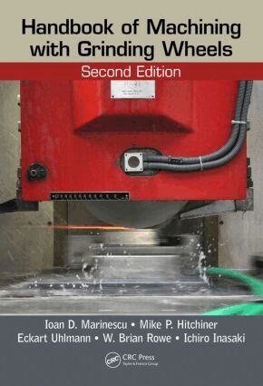 Ioan D. Marinescu, Mike P. Hitchiner, Eckart Uhlmann, W. Brian Rowe, Ichiro Inasaki - Handbook of Machining with Grinding Wheels, Inbunden