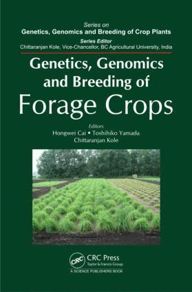Hongwei Cai, Toshihiko Yamada, Chittaranjan Kole - Genetics, Genomics and Breeding of Forage Crops, Inbunden