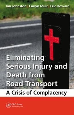 Eliminating Serious Injury and Death from Road Transport 1
