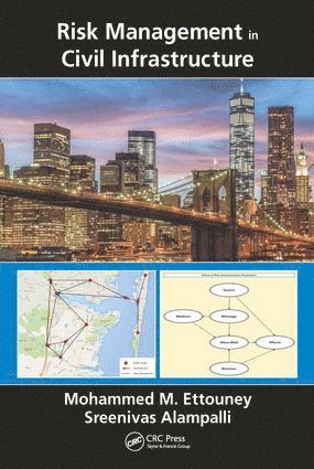 Mohammed M. Ettouney, Sreenivas Alampalli, USA) Ettouney, Mohammed M. (Weidlinger Associates Inc., New York - Risk Management in Civil Infrastructure, Inbunden