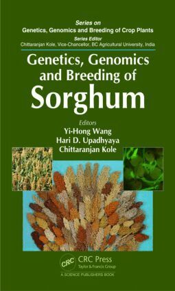 Yi-Hong Wang, Hari D. Upadhyaya, Chittaranjan Kole - Genetics, Genomics and Breeding of Sorghum, Inbunden