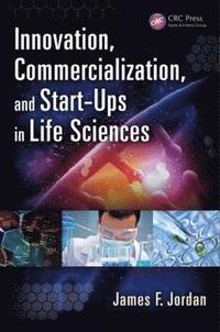 bokomslag Innovation, Commercialization, and Start-Ups in Life Sciences