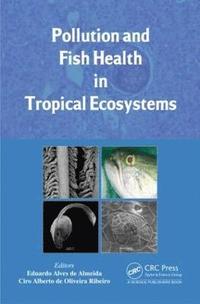 bokomslag Pollution and Fish Health in Tropical Ecosystems
