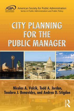 Nicolas A. Valcik, Todd A. Jordan, Teodoro J. Benavides, Andrea D. Stigdon - City Planning for the Public Manager, Inbunden