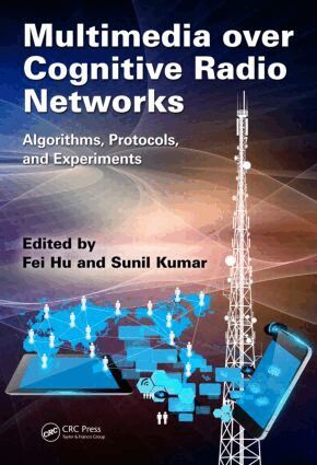 Fei Hu, Sunil Kumar - Multimedia over Cognitive Radio Networks, Inbunden