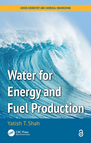 Yatish T. Shah - Water for Energy and Fuel Production, Inbunden