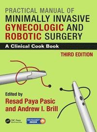 bokomslag Practical Manual of Minimally Invasive Gynecologic and Robotic Surgery