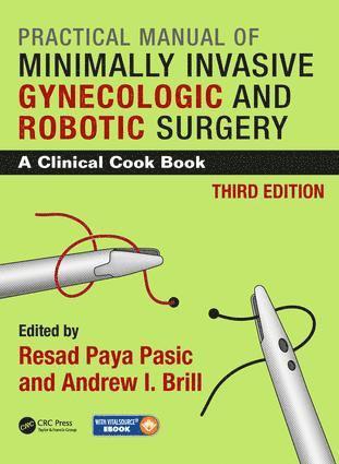 Resad Paya Pasic, Andrew I. Brill, USA) Pasic, Resad Paya (Department of Obstetrics & Gynecology, University of Louisville School of Medicine, KY - Practical Manual of Minimally Invasive Gynecologic and Robotic Surgery, Inbunden