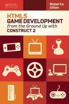 bokomslag HTML5 Game Development from the Ground Up with Construct 2