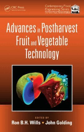 Ron B.H. Wills, John Golding - Advances in Postharvest Fruit and Vegetable Technology, Inbunden