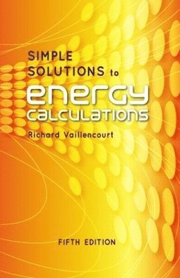 Simple Solutions to Energy Calculations, Fifth Edition 1