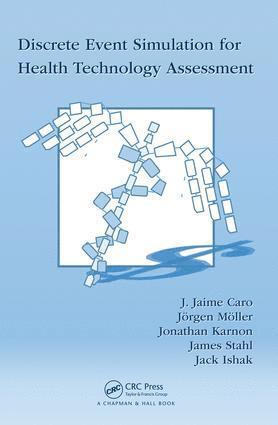 J. Jaime Caro, Jörgen Möller, Jonathan Karnon, James Stahl, Jack Ishak, Jorgen Moller - Discrete Event Simulation for Health Technology Assessment, Inbunden
