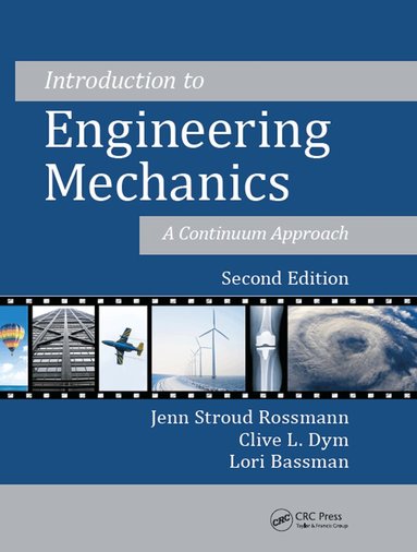 Jenn Stroud Rossmann, Clive L. Dym, Lori Bassman - Introduction to Engineering Mechanics, Inbunden