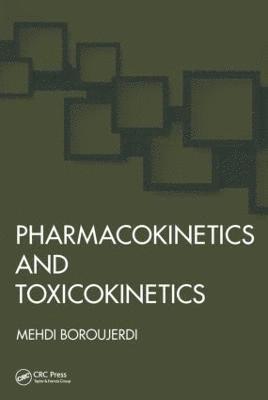 Mehdi Boroujerdi - Pharmacokinetics and Toxicokinetics, Inbunden