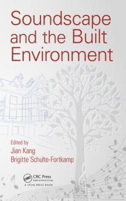 Jian Kang, Brigitte Schulte-Fortkamp, UK) Kang, Jian (University of Sheffield, Germany) Schulte-Fortkamp, Brigitte (Technische Universitat Berlin - Soundscape and the Built Environment, Inbunden