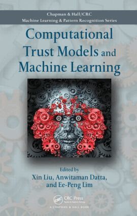 Xin Liu, Anwitaman Datta, Ee-Peng Lim - Computational Trust Models and Machine Learning, Inbunden