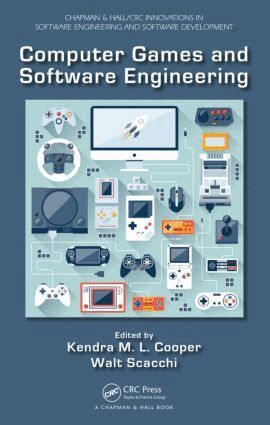 Kendra M. L. Cooper, Walt Scacchi - Computer Games and Software Engineering, Inbunden