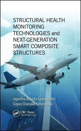 Jayantha Ananda Epaarachchi, Gayan Chanaka Kahandawa - Structural Health Monitoring Technologies and Next-Generation Smart Composite Structures, Inbunden