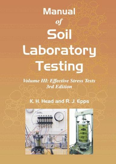 K. H. Head, Roger Epps - Manual of Soil Laboratory Testing, Inbunden