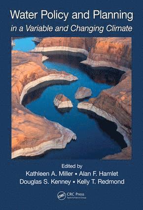 Kathleen A. Miller, Alan F. Hamlet, Douglas S. Kenney, Kelly T. Redmond, USA) Hamlet, Alan F. (Department of Civil and Environmental Engineering and Earth Sciences, University of Notre Dame, Indiana, USA) Kenney, Douglas S. (The Getches-Wilkinson Center for Natural Resources, Energy, and the Environment, University of Colorado, Boulder, USA) Redmond, Kelly T. (Western Regional Climate Center, at the Desert Research Institute, Nevada, Kathleen A Miller, Alan F Hamlet, Douglas S Kenney, Kelly T Redmond - Water Policy and Planning in a Variable and Changing Climate, Inbunden