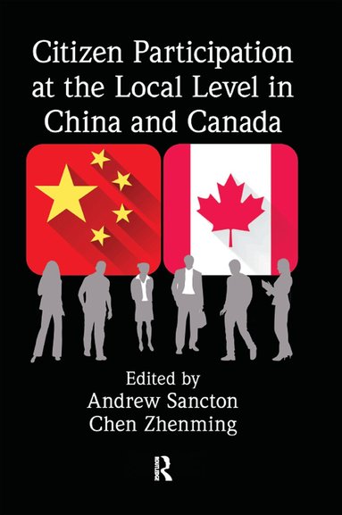 Andrew Sancton, Chen Zhenming - Citizen Participation at the Local Level in China and Canada, Inbunden