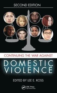 bokomslag Continuing the War Against Domestic Violence