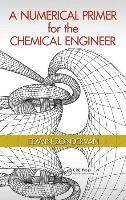 bokomslag A Numerical Primer for the Chemical Engineer