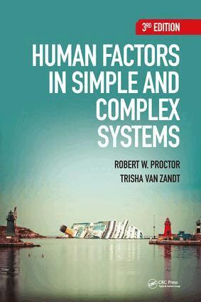Robert W. Proctor, Trisha Van Zandt - Human Factors in Simple and Complex Systems, Inbunden