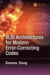 bokomslag VLSI Architectures for Modern Error-Correcting Codes