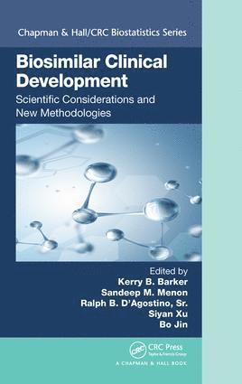 Kerry B. Barker, Sandeep M. Menon, Sr. D'Agostino, Siyan Xu, PhD Jin, Kerry B Barker, Sandeep M Menon, Sr D'Agostino, Jin - Biosimilar Clinical Development: Scientific Considerations and New Methodologies, Inbunden