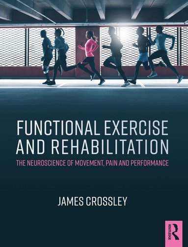 James Crossley - Functional Exercise and Rehabilitation, Häftad