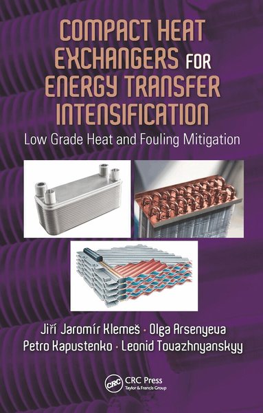 Jiri Jaromir Klemes, Olga Arsenyeva, Petro Kapustenko, Leonid Tovazhnyanskyy - Compact Heat Exchangers for Energy Transfer Intensification, Inbunden