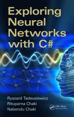 bokomslag Exploring Neural Networks with C#