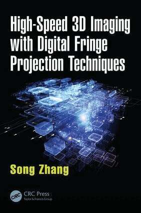Song Zhang - High-Speed 3D Imaging with Digital Fringe Projection Techniques, Inbunden