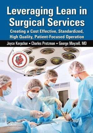 Joyce Kerpchar, Charles Protzman, George Mayzell, USA) Protzman, Charles (Business Improvement Group, LLC., Towson, Maryland - Leveraging Lean in Surgical Services, Häftad