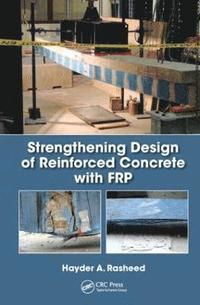 bokomslag Strengthening Design of Reinforced Concrete with FRP