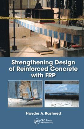 Hayder A. Rasheed - Strengthening Design of Reinforced Concrete with FRP, Inbunden