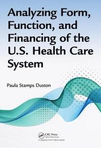 bokomslag Analyzing Form, Function, and Financing of the U.S. Health Care System