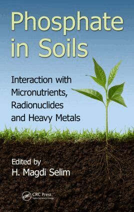 H. Magdi Selim - Phosphate in Soils, Inbunden