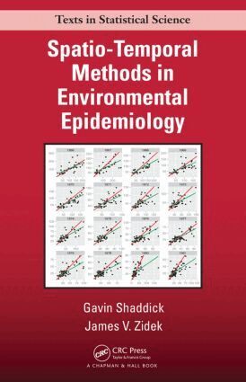 Gavin Shaddick, James V. Zidek - Spatio-Temporal Methods in Environmental Epidemiology, Inbunden