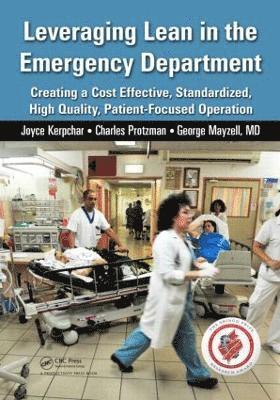 Joyce Kerpchar, Charles Protzman, George Mayzell, USA) Protzman, Charles (Business Improvement Group, LLC., Towson, Maryland - Leveraging Lean in the Emergency Department, Häftad