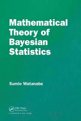 Mathematical Theory of Bayesian Statistics 1