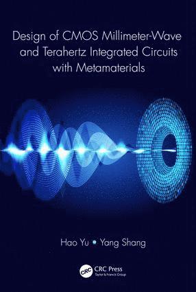Hao Yu, Yang Shang, Singapore) Yu, Hao (Nanyang Technological University, Singapore) Shang, Yang (Advantest - Design of CMOS Millimeter-Wave and Terahertz Integrated Circuits with Metamaterials, Inbunden