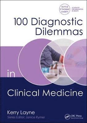 100 Diagnostic Dilemmas in Clinical Medicine 1