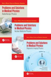 bokomslag Problems and Solutions in Medical Physics - Three Volume Set