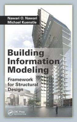 Nawari O. Nawari, Michael Kuenstle, USA) Nawari, Nawari O. (University of Florida, Gainesville, USA) Kuenstle, Michael (University of Florida, Gainesville - Building Information Modeling, Inbunden