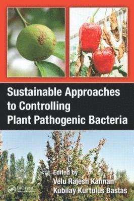 Sustainable Approaches to Controlling Plant Pathogenic Bacteria 1
