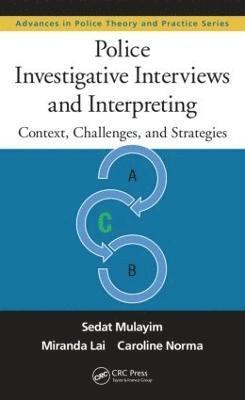 Sedat Mulayim, Miranda Lai, Caroline Norma - Police Investigative Interviews and Interpreting, Inbunden